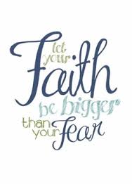 Faith bigger than fear